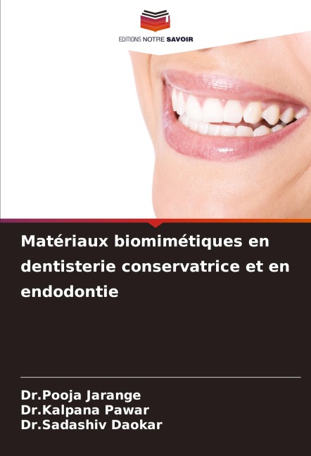 Matériaux biomimétiques en dentisterie conservatrice et en endodontie - Pooja Jarange, Kalpana Pawar, Sadashiv Daokar