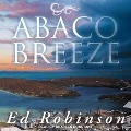 Cover-Bild zum Titel 'Abaco Breeze Lib/E' von 'Ed Robinson'