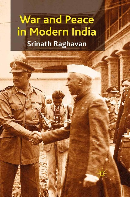 War and Peace in Modern India - S. Raghavan