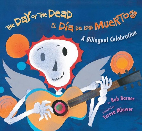 The Day of the Dead / El Día de Los Muertos - Bob Barner