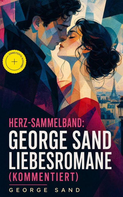 Herz-Sammelband: George Sand Liebesromane (Kommentiert) - George Sand