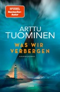 Cover-Bild zum Titel 'Was wir verbergen' von 'Arttu Tuominen'