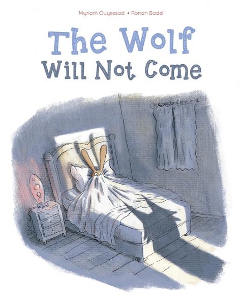 The Wolf Will Not Come - Myriam Ouyessad