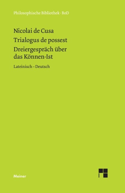 Schriften in deutscher Übersetzung / Dreiergespräch über das Können-Ist (Trialogus de possest) - Nikolaus Von Kues