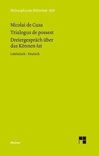 Schriften in deutscher Übersetzung / Dreiergespräch über das Können-Ist (Trialogus de possest) - Nikolaus Von Kues