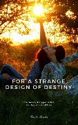 Cover-Bild zum Titel 'For a strange design of destiny' von 'Cassie Brooks'