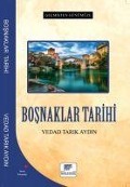 Bosnaklar Tarihi - Gecmisten Günümüze - Vedat Tarik Aydin