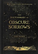 Cover-Bild zum Titel 'The Dictionary of Obscure Sorrows' von 'John Koenig'