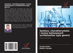 Cover-Bild zum Titel 'Synteza, charakterystyka i ocena kationowych surfaktantów typu gemini' von 'Pankaj Patial, Madhu Chandel'
