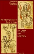 Cover-Bild zum Titel 'Kontemplative Exerzitien mit Teresa von Avila und Johannes vom Kreuz' von 'Veronika Elisabeth Schmitt'