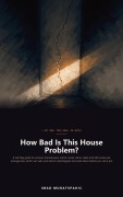 Cover-Bild zum Titel 'How Bad Is This House Problem?' von 'Imad Muratspahic'