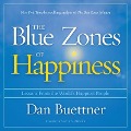 The Blue Zones of Happiness: Lessons from the World's Happiest People - Dan Buettner