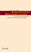 Cover-Bild zum Titel 'Essayistische Medienreflexion' von 'Christoph Ernst'
