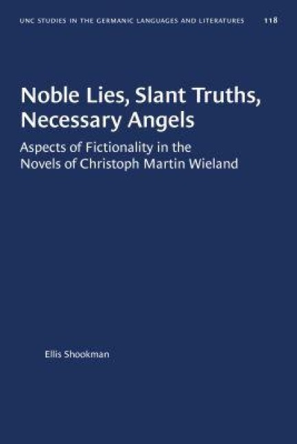 Noble Lies, Slant Truths, Necessary Angels - Ellis Shookman
