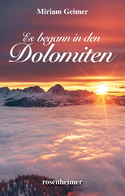 Es begann in den Dolomiten - Miriam Geimer