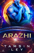 Cover-Bild zum Titel 'Arazhi: Eine SciFi Alien Romanze (Intergalaktische Partnervermittlung: Versteigert an die Aliens)' von 'Tamsin Ley'
