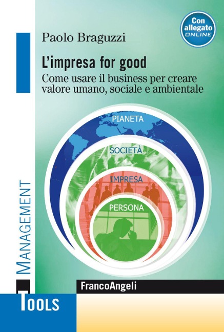 L' impresa for good. Come usare il business per creare valore umano, sociale e ambientale - Paolo Braguzzi