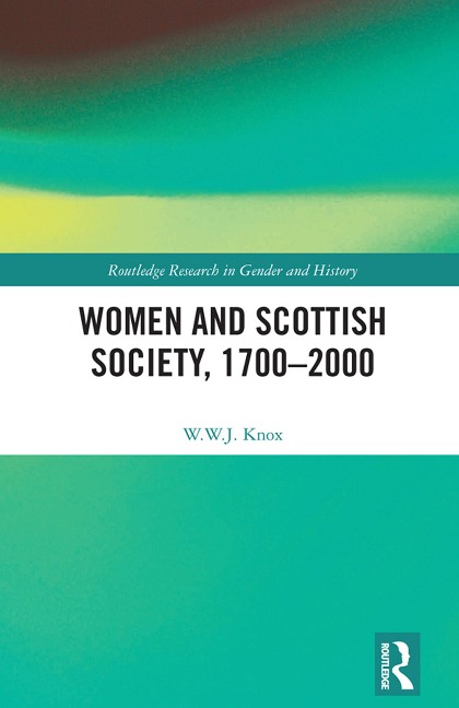 Women and Scottish Society, 1700-2000 - W. W. J. Knox