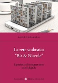 Cover-Bild zum Titel 'La rete scolastica 'Bit & Nuvole'. Esperienze di insegnamento con il digitale' von ''