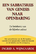 Cover-Bild zum Titel 'Een sabbatsreis van Genesis naar Openbaring' von 'Ingrid A. Wijngaarde'