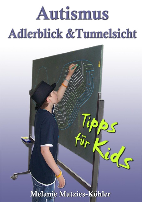 Autismus: Adlerblick & Tunnelsicht - Melanie Matzies-Köhler