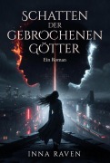 Cover-Bild zum Titel 'Schatten der gebrochenen Götter' von 'Inna Raven'