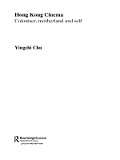 Cover-Bild zum Titel 'Hong Kong Cinema' von 'Yingchi Chu'