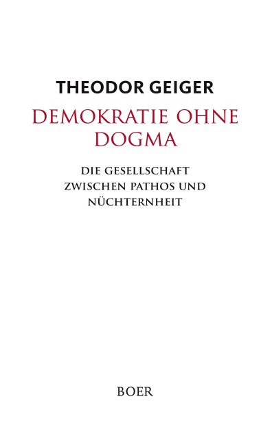 Demokratie ohne Dogma - Theodor Geiger