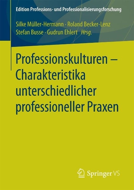 Professionskulturen - Charakteristika unterschiedlicher professioneller Praxen - 