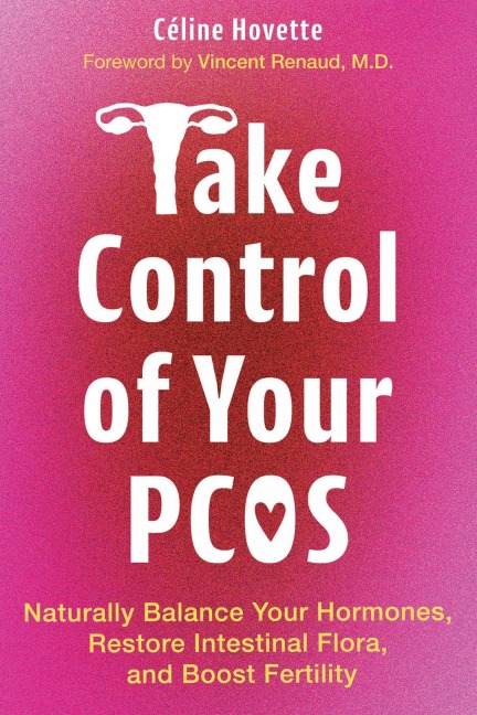 Take Control of Your PCOS - Céline Hovette