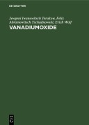 Cover-Bild zum Titel 'Vanadiumoxide' von 'Winfried Brückner, Heinrich Oppermann, Werner Reichelt, Jewgeni Iwanowitsch Terukow, Felix Abramowitsch Tschudnowski'
