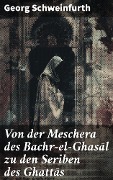 Cover-Bild zum Titel 'Von der Meschera des Bachr-el-Ghasal zu den Seriben des Ghattas' von 'Georg Schweinfurth'