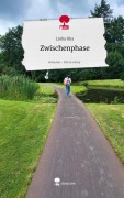 Cover-Bild zum Titel 'Zwischenphase. Life is a Story - story.one' von 'Lioba Rha'