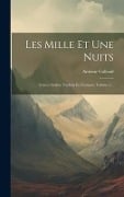 Les Mille Et Une Nuits: Contes Arabes Traduits En François, Volume 2... - Antoine Galland
