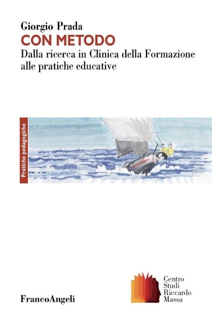 Con metodo. Dalla ricerca in Clinica della Formazione alle pratiche educative - Giorgio Prada