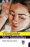 Cover-Bild zum Titel 'Yüregimde Mor Sümbüller' von 'Ömür Akarcan Tüven'