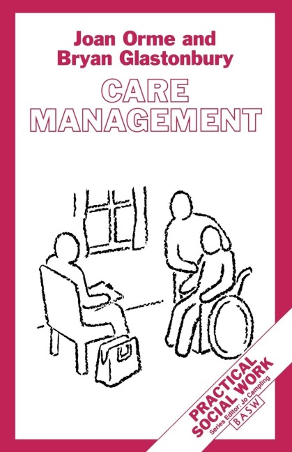 Care Management - Bryan Glastonbury, Joan Orme