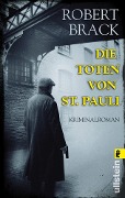 Cover-Bild zum Titel 'Die Toten von St. Pauli' von 'Robert Brack'