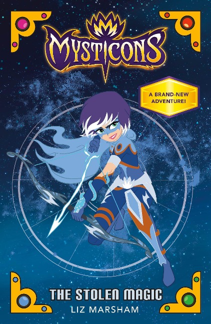 Mysticons: The Stolen Magic - Liz Marsham