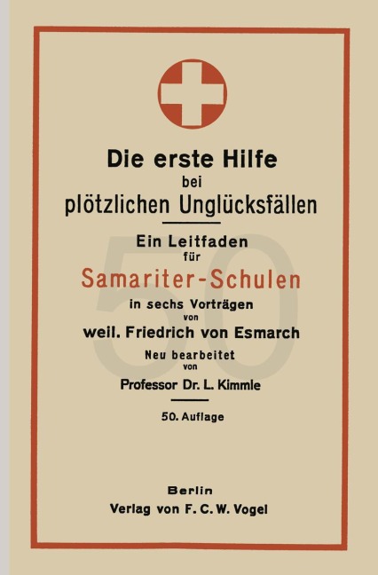 Die erste Hilfe bei plötzlichen Unglücksfällen - L. Kimmle, Friedrich Von Esmach