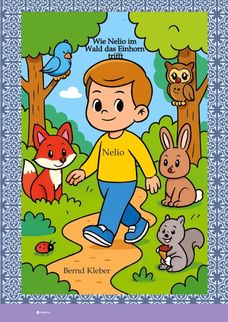 Wie Nelio im Wald das Einhorn trifft - Bernd Kleber