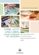Cover-Bild zum Titel 'Farbe, Licht und Leben Kunsttherapie mit Senioren' von 'Klaus-Dieter Spangenberg'