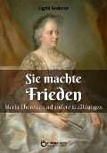 Cover-Bild zum Titel 'Sie machte Frieden' von 'Sigrid Grabner'