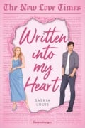 Cover-Bild zum Titel 'The New Love Times, Band 1 - Written into my Heart' von 'Saskia Louis'