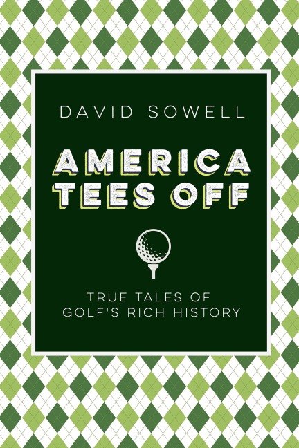 America Tees Off - David Sowell