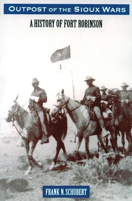 Outpost of the Sioux Wars - Frank N Schubert
