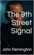 Cover-Bild zum Titel 'The 9th Street Signal' von 'John Remington'