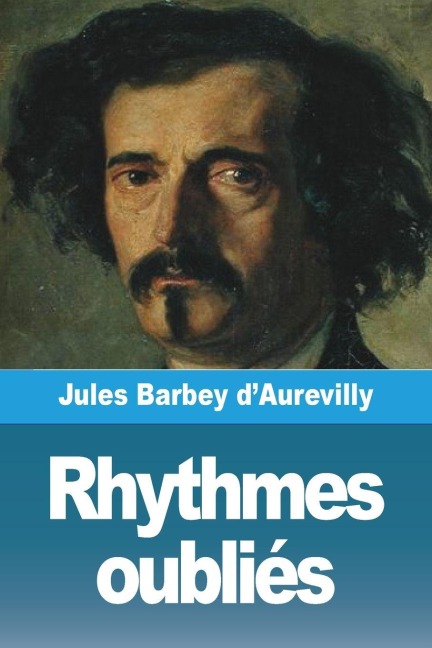 Rhythmes oubliés - Jules Barbey D'Aurevilly