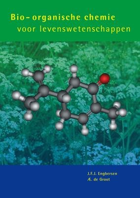 Bio-Organische Chemie Voor Levenswetenschappen - J F J Engbersen, K M de Groot