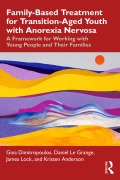 Cover-Bild zum Titel 'Family-Based Treatment for Transition-Aged Youth with Anorexia Nervosa' von 'Gina Dimitropoulos, James Lock, Daniel Le Grange, Kristen Anderson'